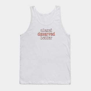 “alexei deserved better” Tank Top